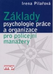 kniha Základy psychologie práce a organizace pro policejní manažery, Management Press 2004