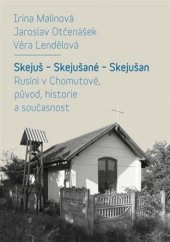 kniha Skejuš - Skejušané - Skejušan Rusíni v Chomutově, původ, historie a současnost, Karolinum  2017