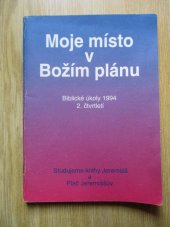 kniha Moje místo v Božím plánu Studujeme knihy Jeremiáš a Pláč Jeremiášův, Církev adventistů sedmého dne, Česko-Slovenská unie 1994