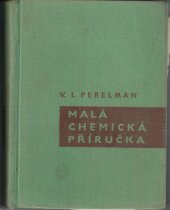 kniha Malá chemická příručka určeno pracovníkům v oboru chemie a studujícím odb. škol, SNTL 1955