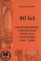 kniha 40 let Mezinárodního varhanního festivalu v Olomouci 1969-2008, Moravská filharmonie 2008