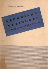 kniha Vzpomínky na Liberec z doby německého útlaku Přednáška pro sjezd "Sdružení spisovatelů českých krajů a jejich přátel" ..., Knihovnička Hraničářská osvěta 1946