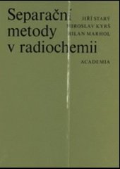 kniha Separační metody v radiochemii, Academia 1975