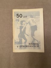 kniha 50 let házené v Otrokovicích 1935-1985, TJ Jiskra 1987