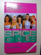 kniha Bomba zvaná Spice Girls neautorizovaný příběh o založení známé skupiny, BB/art 1998