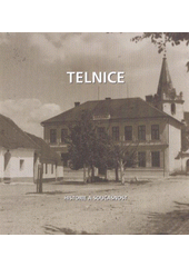 kniha Telnice historie a současnost, Obec Telnice 2009