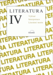 kniha Literatura IV výklad, interpretace, literární teorie, Scientia 2000