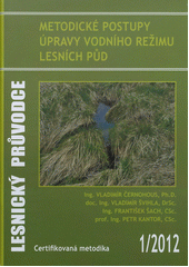 kniha Metodické postupy úpravy vodního režimu lesních půd certifikovaná metodika, Výzkumný ústav lesního hospodářství a myslivosti 2012