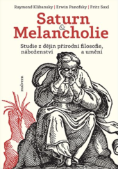 kniha Saturn a Melancholie Studie z dějin přírodní filosofie, náboženství a umění, Malvern 2023