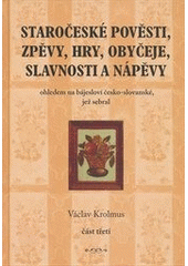 kniha Staročeské pověsti, zpěvy, hry, obyčeje, slavnosti a nápěvy III. ohledem na bájesloví česko-slovanské, Plot 2014