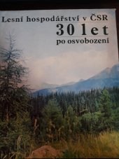 kniha Lesní hospodářství v ČSR 30 let po osvobození, SZN 1975