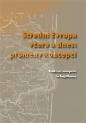 kniha Střední Evropa včera a dnes: proměny koncepcí, Sojnek 2015