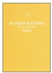 kniha Filmová ročenka 2005 = film yearbook 2005, Národní filmový archiv 2006