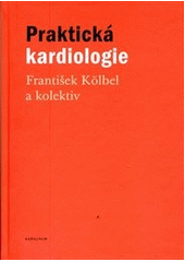 kniha Praktická kardiologie, Karolinum  2011
