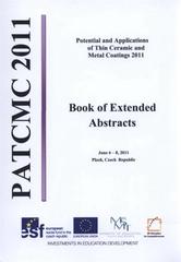 kniha Potential and Applications of Thin Ceramic and Metal Coatings 2011 book of extended abstracts : June 6-8, 2011 : Plzeň, Czech Republic, University of West Bohemia 2011