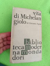 kniha Vita Di Michalangiolo  Nella Vita del suo tempo , Arnoldo Mondadori 1964