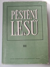 kniha Pěstění lesů 3. [díl], - Speciální pěstění lesů - celostátní vysokošk. učebnice., SZN 1956