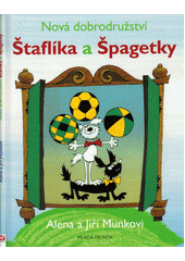 kniha Nová dobrodružství Štaflíka a Špagetky, Mladá fronta 2004