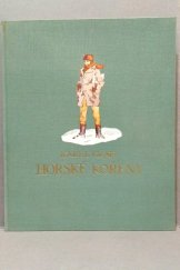 kniha Horské kořeny, Česká grafická Unie 1934