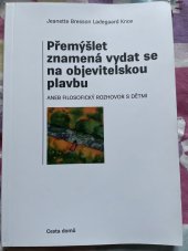 kniha Přemýšlet znamená vydat se na objevitelskou plavbu Aneb filozofický rozhovor s dětmi, Cesta domů 2017