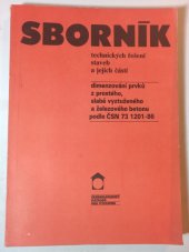 kniha Sborník technických řešení staveb a jejich částí  dimenzování prvků z prostého, slabě vyztuženého a železového betonu podle ČSN 73 1201-86, ČSVA 1989