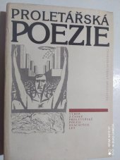 kniha Proletářská poezie Výbor z české proletářské poezie 20. let, Československý spisovatel 1981