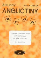 kniha Základy angličtiny hrou to nejlepší z tradičních metod výuky cizího jazyka pro úplné začátečníky (pro děti od 6 let), JaS 2001