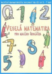 kniha Veselá matematika pro malého školáčka rozvíjení grafomotorických dovedností pro děti od 5-7 roků, Poradce 2006