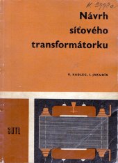 kniha Návrh síťového transformátoru Učební pomůcka pro 3. roč. stř. prům. škol elektrotechn., SNTL 1969