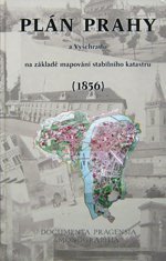 kniha Plán Prahy a Vyšehradu 1856  na základě mapování stabilního katastru, Scriptorium 2008