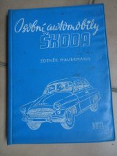 kniha Osobní automobily Škoda typů 440, 445, 450, Octavia, Octavia-Super Felicia Určeno řidičům, pomůcka pro učiliště a pro opraváře, SNTL 1959