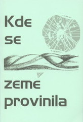 kniha Kde se země provinila almanace [i.e. almanach] Severočeského klubu spisovatelů v Ústí nad Labem, Severočeská vědecká knihovna spolu se Severočeským klubem spisovatelů 2009