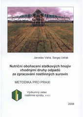 kniha Nutriční obohacení statkových hnojiv vhodnými druhy odpadů ze zpracování rostlinných surovin, Výzkumný ústav rostlinné výroby 2008