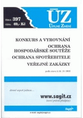 kniha Konkurs a vyrovnání Ochrana hospodářské soutěže ; Ochrana spotřebitele ; Veřejné zakázky : podle stavu k 24.10.2003, Sagit 2003