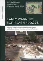 kniha Early Warning for Flash Floods international workshop : workshop proceedings : [November 1 to 2, 2010], Český hydrometeorologický ústav 2011