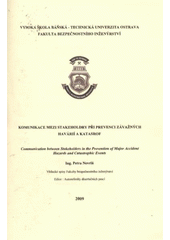 kniha Komunikace mezi stakeholdry při prevenci závažných havárií a katastrof autoreferát disertační práce, Vysoká škola báňská - Technická univerzita Ostrava 2009
