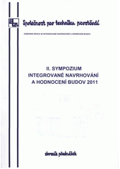 kniha II. sympozium Integrované navrhování a hodnocení budov 2011 sborník přednášek, Společnost pro techniku prostředí 2011