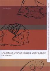 kniha Eneolitická výšinná lokalita Vlkov-Babiny (okr. Plzeň-jih), Západočeská univerzita v Plzni 2009