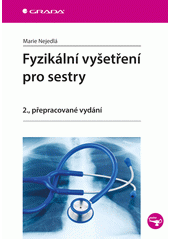 kniha Fyzikální vyšetření pro sestry, Grada 2015