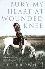 kniha Bury My Heart at Wounded Knee Indian History of the American West, Vintage Books 1991