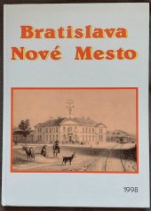 kniha Bratislava Nové Mesto Monografie mestskej casti, Miestny úrad Bratislava - Nové Mesto 1998