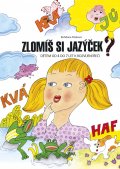 kniha Zlomíš si jazýček? Dětem od 4 do 7 let k rozvíjení řeči, Edika 2015