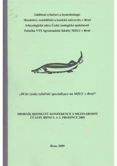 kniha 60 let výuky rybářské specializace na Mendelově zemědělské a lesnické univerzitě v Brně sborník referátů z konference s mezinárodní účastí konané v Brně 2. a 3. prosince 2009 = 60 Years of the Study Programme of the Fishery Specialization at Mendel University of Agriculture and Forestry in Brno : proceedings of the international conference h, Mendelova zemědělská a lesnická univerzita v Brně 2009