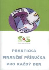 kniha Praktická finanční příručka pro každý den, SOS - Sdružení obrany spotřebitelů 2008