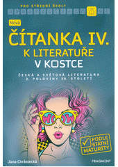 kniha Nová čítanka IV. - Česká a světová literatura 2. poloviny 20. století - K literatuře v kostce, Fragment 2019