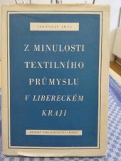 kniha Z minulosti textilního průmyslu v Libereckém kraji (Počátky tovární výroby ve vlnařském průmyslu v Liberci), Krajské nakladatelství 1958