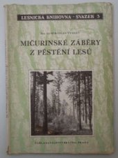 kniha Mičurinské záběry z pěstění lesů, Brázda 1952