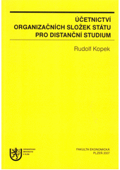 kniha Účetnictví organizačních složek státu pro distanční studium, Západočeská univerzita v Plzni 2007