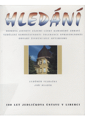 kniha Hledání 100 let Jedličkova ústavu v Liberci, Občanské sdružení Unikátní projekty 2004