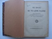 kniha Ve dvou se to lépe táhne I. hrst vzpomínek na pestré cesty po Čechách se [zesnulým] Jaroslavem Haškem, Antonín Svěcený 1923